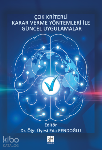 Çok Kriterli Karar Verme Yöntemleri Ile Güncel Uygulamalar