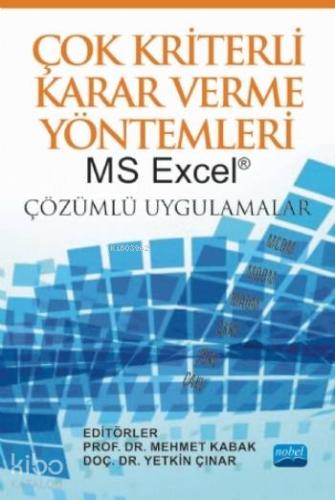 Çok Kriterli Karar Verme Yöntemleri; MS Excel® Çözümlü Uygulamalar - K
