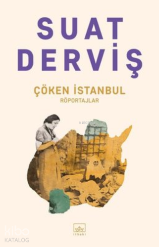 Çöken İstanbul;Röportajlar - Kitapiks.com