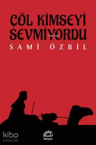 Çöl Kimseyi Sevmiyordu