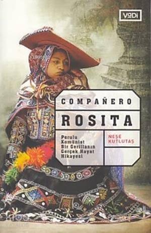 Companero Rosita; Perulu Kominist Bir Gerillanın Gerçek Hikayesi - Kit