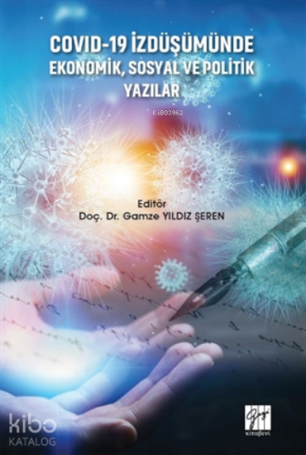 Covid-19 İzdüşümünde Ekonomik, Sosyal Ve Politik Yazılar