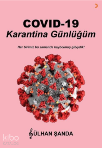 Covid 19 Karantina Günlüğüm - Kitapiks.com