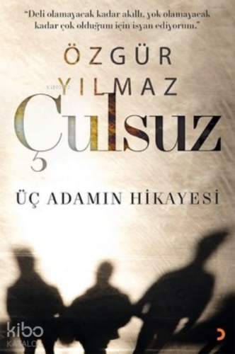 Çulsuz ;Üç Adamın Hikayesi - Kitapiks.com