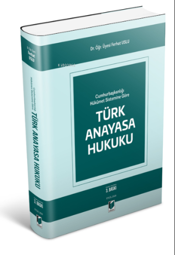 Cumhurbaşkanlığı Hükümet Sistemine Göre Türk Anayasa Hukuku