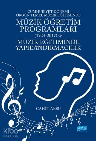 Cumhuriyet Dönemi Örgün Temel Müzik Eğitiminde Müzik Öğretim Programları (1924-2017) ve Müzik Eğitim