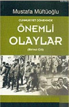 Cumhuriyet Döneminde Önemli Olaylar 2