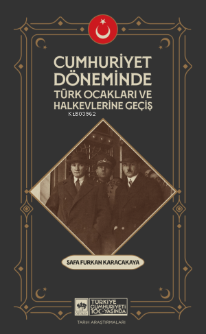 Cumhuriyet Döneminde Türk Ocakları ve Halkevlerine Geçiş