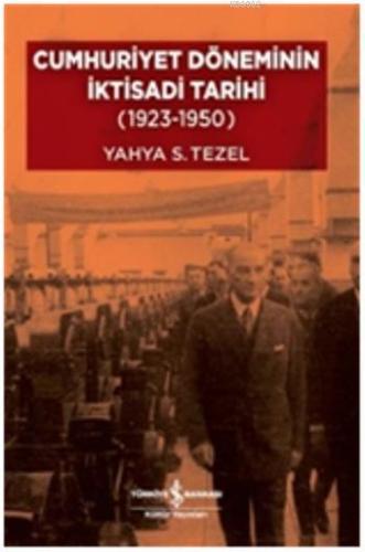 Cumhuriyet Döneminin İktisadi Tarihi; (1923 - 1950)