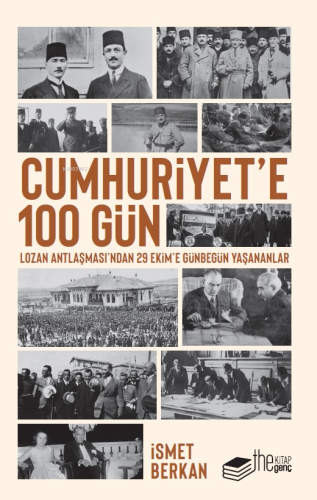 Cumhuriyet'e 100 Gün;Lozan Antlaşması'ndan 29 Ekim'e Günbegün Yaşananlar