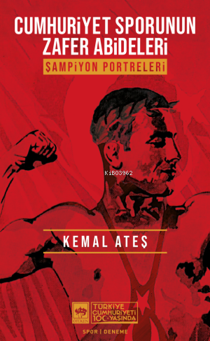 Cumhuriyet Sporunun Zafer Abideleri - Kitapiks.com