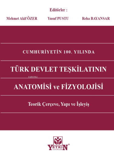 Cumhuriyet'in 100. Yılında Türk Devlet Teşkilatının Anatomisi Ve Fizyo