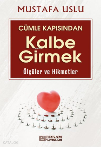 Cümle Kapısından Kalbe Girmek (Ölçüler ve Hikmetler) - Kitapiks.com