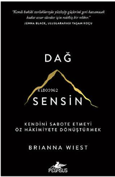 Dağ Sensin - Kendini Sabote Etmeyi Öz Hakimiyette Dönüştürmek - Kitapi