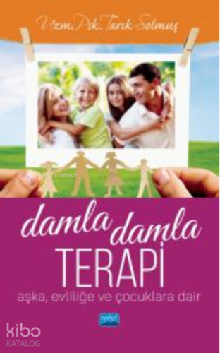 Damla Damla Terapi ;Aşka, Evliliğe ve Çocuklara Dair - Kitapiks.com