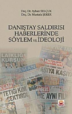 Danıştay Saldırısı Haberlerinde Söylem ve İdeoloji - Kitapiks.com