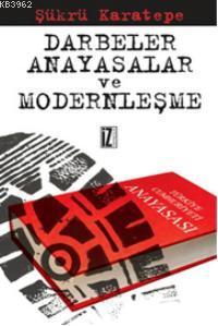 Darbeler Anayasalar ve Modernleşme - Kitapiks.com