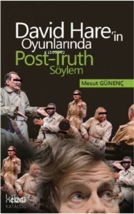 David Hare'in Oyunlarında Post-Truth Söylem - Kitapiks.com