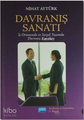 Davranış Sanatı; İş Ortamında ve Sosyal Yaşamda Davranış Kuralları - K