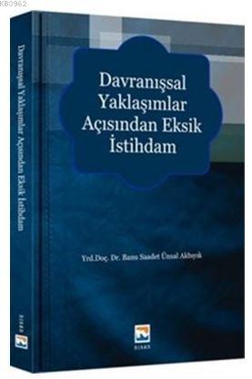Davranışsal Yaklaşımlar Açısından Eksik İstihdam - Kitapiks.com