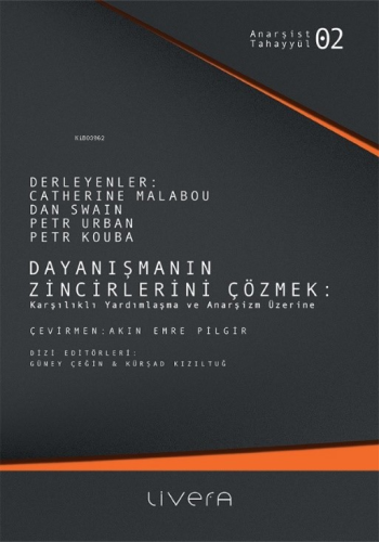 Dayanışmanın Zincirlerini Çözmek ;Karşılıklı Yardımlaşma ve Anarşizm Üzerine