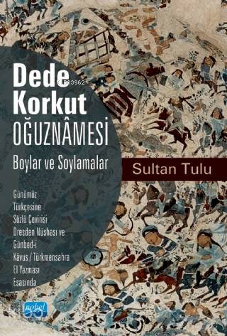 Dede Korkut Oğuznamesi - Boylar ve Soylamalar - Kitapiks.com