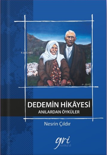 Dedemin Hikâyesi (Anılardan Öyküler) - Kitapiks.com