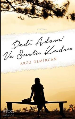Dedi Adam! Ve Sustu Kadın - Kitapiks.com