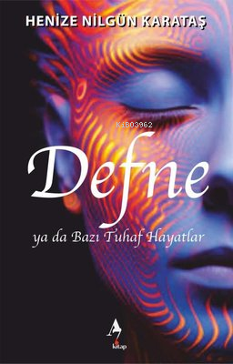 Defne ya da Bazı Tuhaf Hayatlar - Kitapiks.com