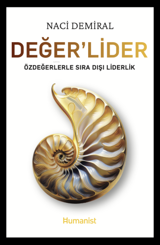 Değer'Lider;Özdeğerlerle Sıra Dışı Liderlik