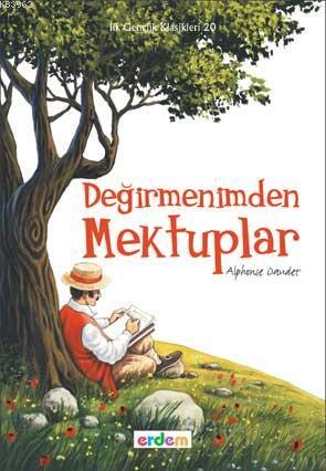 Değirmenimden Mektuplar; İlk Gençlik Klasikleri (+12 Yaş) - Kitapiks.c