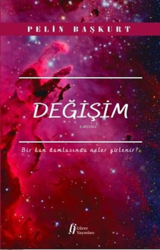 Değişim-Bir Kan Damlasında Neler Gizlenir?