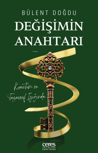 Değişimin Anahtarı;Kuantum ve Tasavvuf Işığında