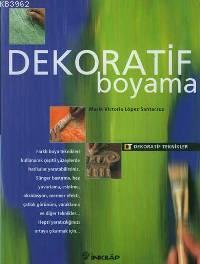 Dekoratif ve Ahşap Boyama; Dekoratif Teknikler Serisi