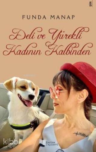 Deli ve Yürekli Kadının Kalbinden - Kitapiks.com