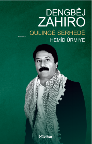 Dengbêj Zahiro: Qulingê Serhedê - Kitapiks.com