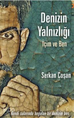 Denizin Yalnızlığı; İçim ve Ben - Kitapiks.com