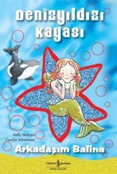 Denizyıldızı Kayası; Arkadaşım Balina - Kitapiks.com