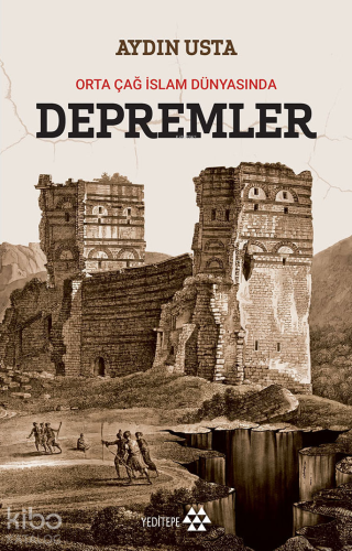 Depremler;Orta Çağ İslam Dünyasında - Kitapiks.com