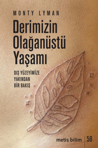 Derimizin Olağanüstü Yaşamı;Dış Yüzeyimize Yakından Bir Bakış - Kitapi