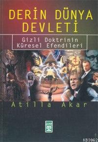 Derin Dünya Devleti; Gizli Doktrinin Küresel Efend - Kitapiks.com