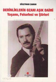 Derinliklerin Ozanı Aşık Daimi; Yaşamı, Felsefesi ve Şiirleri - Kitapi