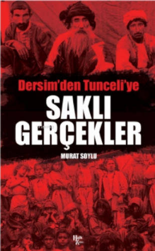 Dersim'den Tunceli'ye Saklı Gerçekler