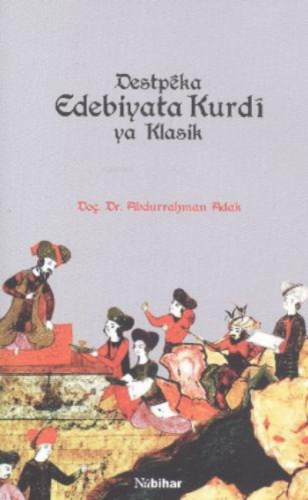 Destpeka Edebiyata Kurdi ya Klasik - Kitapiks.com