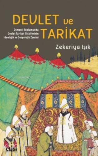 Devlet ve Tarikat Osmanlı Toplumunda Devlet Tarikat İlişkilerinin İdeo