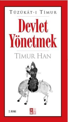 Devlet Yönetmek (Tüzükât-ı Timur) - Kitapiks.com