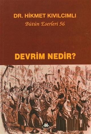 Devrim Nedir?; Bütün Eserleri:56 - Kitapiks.com