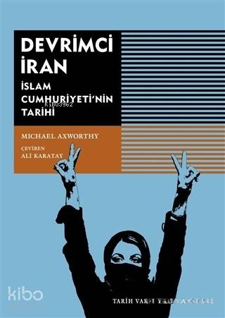 Devrimci İran; İslam Cumhuriyeti'nin Tarihi - Kitapiks.com