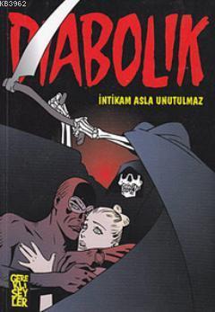 Diabolik 5 - İntikam Asla Unutulmaz - Kitapiks.com
