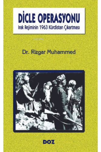 Dicle Operasyonu;Irak Rejiminin 1963 Kürdistan Çıkartması - Kitapiks.c